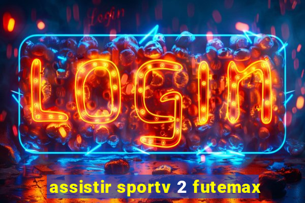 assistir sportv 2 futemax